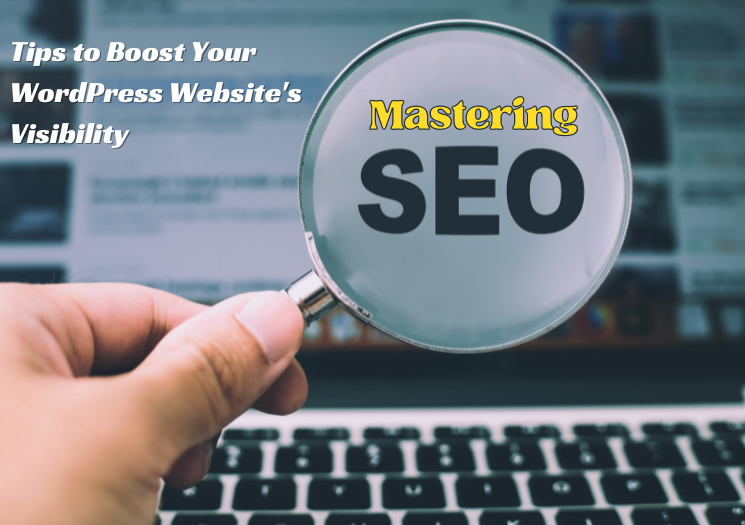 Mastering SEO Tips to Boost Your WordPress Website's Visibility